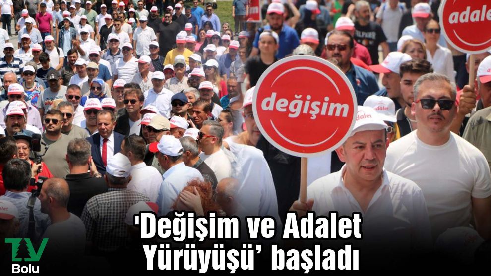 'Değişim ve Adalet Yürüyüşü' başladı