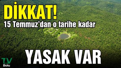 Dikkat! Yasak var