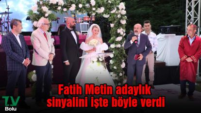Fatih Metin adaylık sinyalini işte böyle verdi