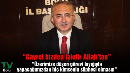 "Gayret bizden takdir Allah'tan"