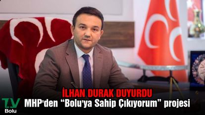 MHP'den “Bolu'ya Sahip Çıkıyorum” projesi