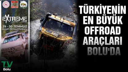 Türkiye'nin en büyük Offroad araçları Bolu'da