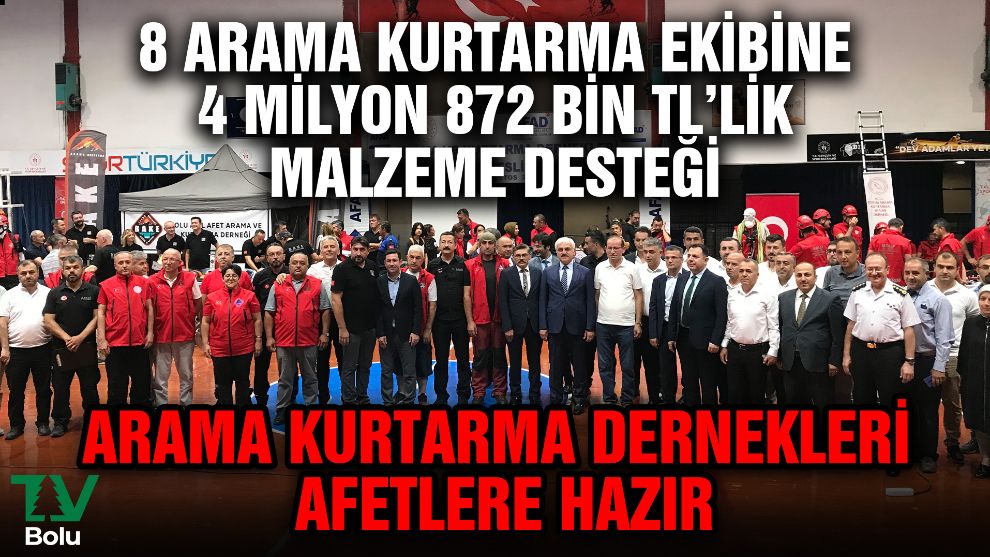 8 arama kurtarma ekibine 4 milyon 872 bin TL'lik malzeme desteği verildi