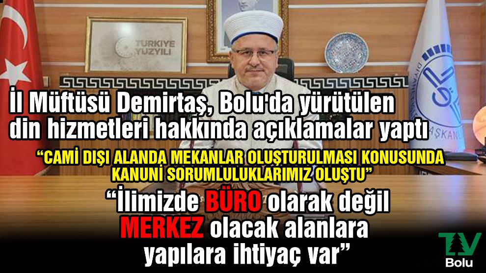 İl Müftüsü Demirtaş'tan Bolu'da yürütülen din hizmetleri hakkında açıklamalar
