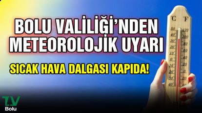 Bolu Valiliği'nden meteorolojik uyarı