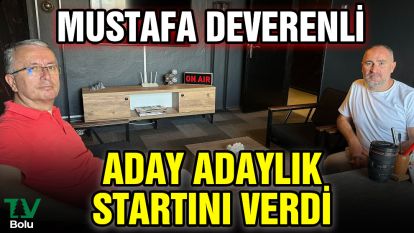 Mustafa Deverenli aday adaylık startını verdi