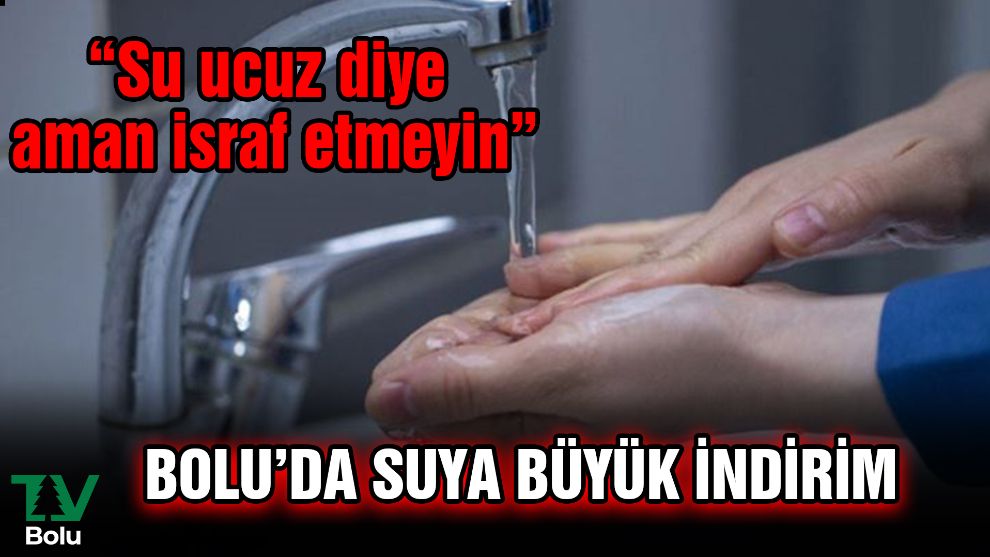 Bolu'da suya büyük indirim