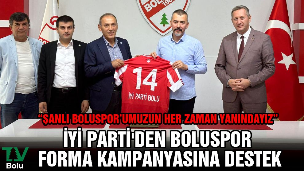 İYİ Parti'den Boluspor forma kampanyasına destek