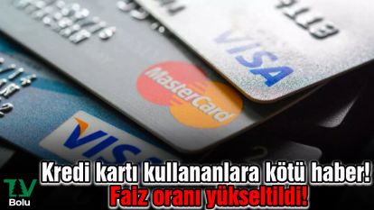 Kredi kartı kullananlara kötü haber! Faiz oranı yükseltildi!
