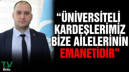 Özkalem “Üniversiteli kardeşlerimiz bize ailelerinin emanetidir” 