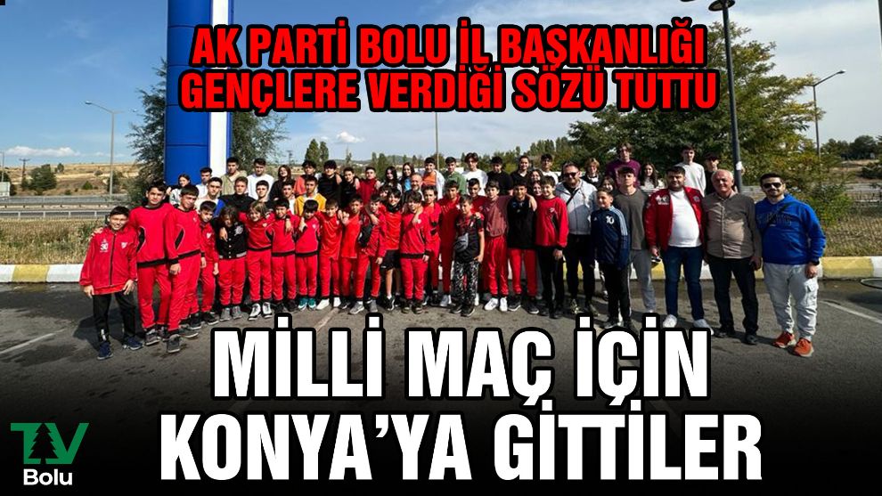 AK Parti Bolu İl Başkanlığı gençlere verdiği sözü tuttu