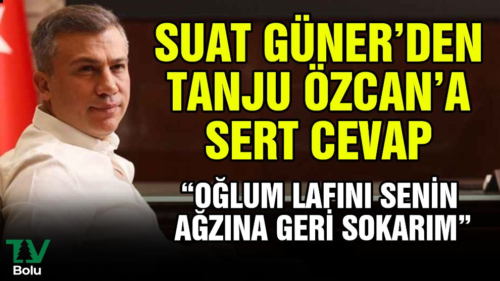 Güner'den Tanju Özcan'a sert cevap 