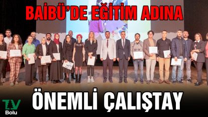BAİBÜ'de önemli çalıştay 