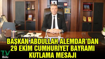 Başkan Abdullah Alemdar'dan 29 Ekim Cumhuriyet Bayramı kutlama mesajı
