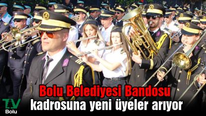 Bolu Belediyesi Bandosu kadrosuna yeni üyeler arıyor