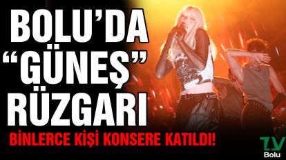 Bolu'da "Güneş" rüzgarı