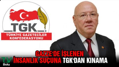 Gazze'de işlenen insanlık suçuna TGK'dan kınama
