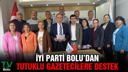 İYİ Parti Bolu'dan tutuklu gazetecilere destek