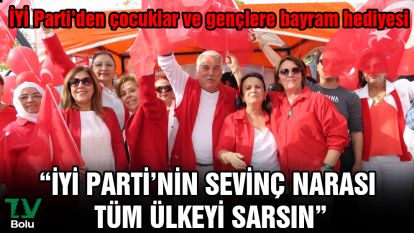 "İYİ Parti'nin gönlündeki sevinç narası ülkeyi sarsın"