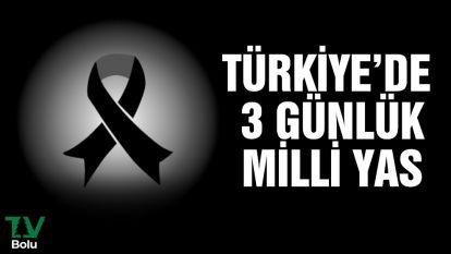 Türkiye'de 3 günlük milli yas 