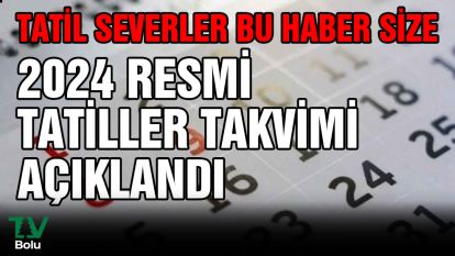 2024'TE RESMİ TATİL ÇOK