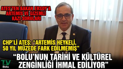 Ateş'ten Bakan Ersoy'a Artemis ve gizemli kazı soruları