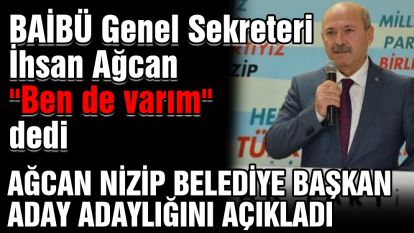 BAİBÜ Genel Sekreteri İhsan Ağcan "Ben de varım" dedi