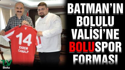 Batman'ın Bolulu Valisi'ne Boluspor forması