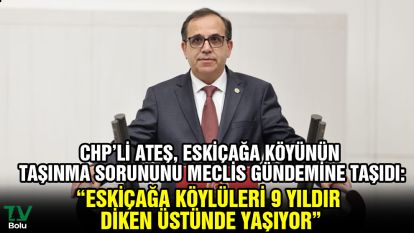 "Eskiçağa köylüleri 9 yıldır diken üstünde yaşıyor"