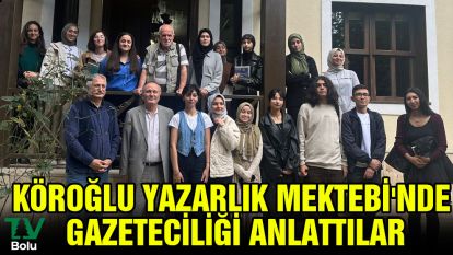 Köroğlu Yazarlık Mektebi'nde gazeteciliği anlattılar
