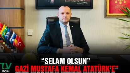 “SELAM OLSUN” GAZİ MUSTAFA KEMAL ATATÜRK'E"