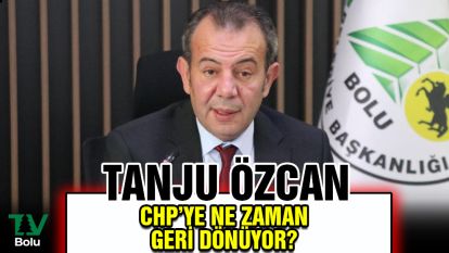 Tanju Özcan CHP'ye ne zaman geri dönüyor?