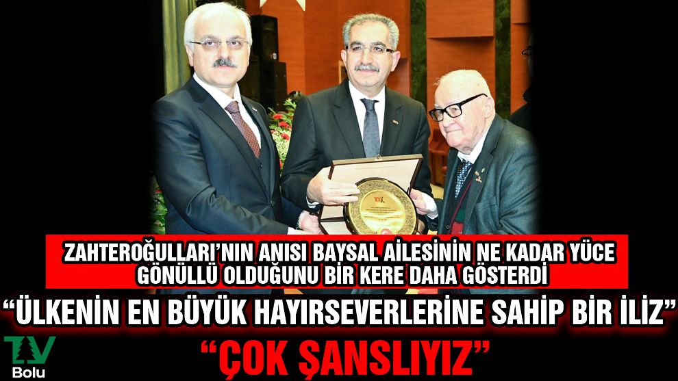 Zahteroğulları'nın anısı Baysal ailesinin ne kadar yüce gönüllü olduğunu bir kere daha gösterdi