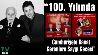 “100. Yılında Cumhuriyete Kanat Gerenlere Saygı Gecesi”