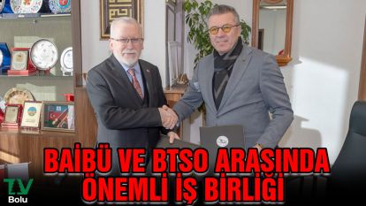 BAİBÜ ve BTSO arasında önemli iş birliği