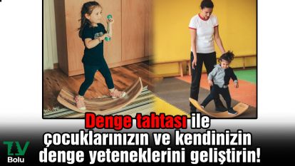 Denge tahtası ile çocuklarınızın ve kendinizin denge yeteneklerini geliştirin!