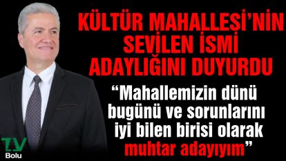 Kültür Mahallesi'nin sevilen ismi adaylığını duyurdu