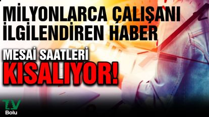 Milyonlarca çalışanı ilgilendiriyor… Mesai saatleri kısalıyor!
