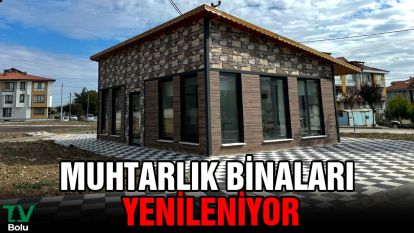 Muhtarlık binaları yenileniyor