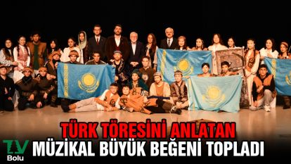 Türk Töresini anlatan müzikal büyük beğeni topladı