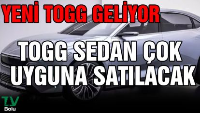 Yeni TOGG geliyor... Sedan modeli çok uygun fiyata satılacak