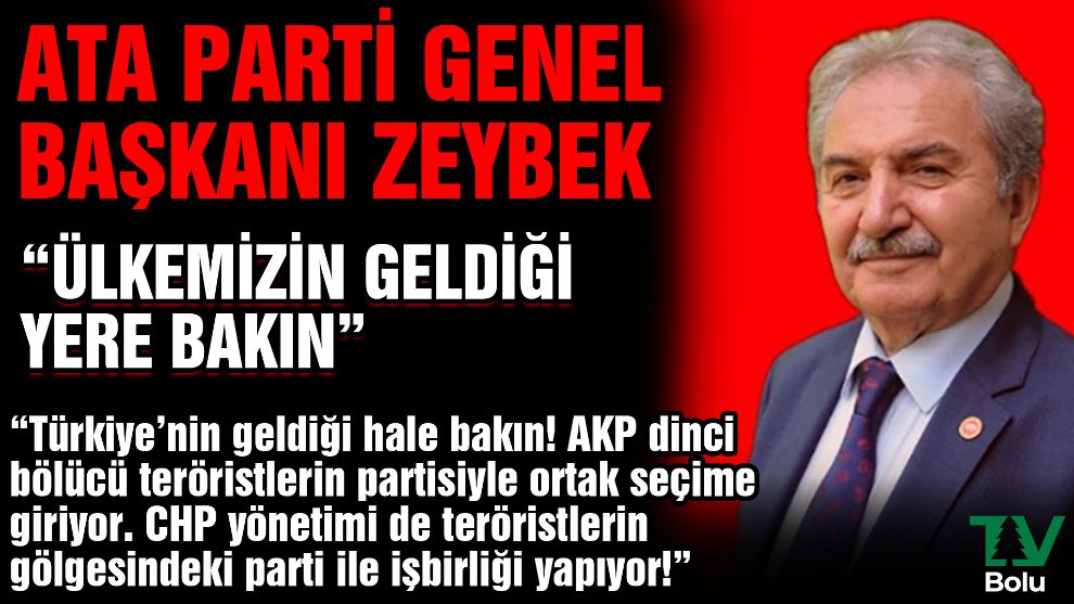 ATA Parti Genel Başkanı Zeybek; 