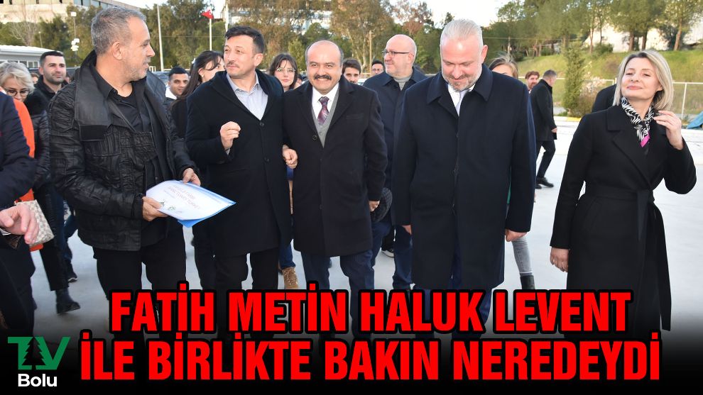 Fatih Metin Haluk Levent ile birlikte bakın neredeydi
