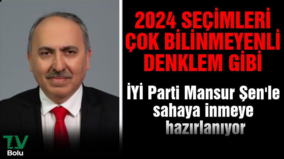 İYİ Parti Mansur Şen'le sahaya inmeye hazırlanıyor