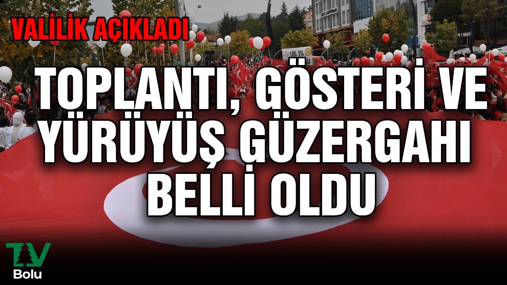 Toplantı gösteri ve yürüyüş güzergahı belli oldu