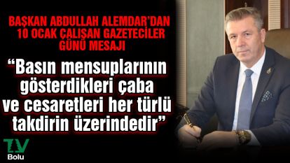 Başkan Alemdar'dan 10 Ocak Çalışan Gazeteciler Günü mesajı
