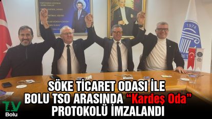 Bolu TSO ile Söke Ticaret Odası arasında “Kardeş Oda” protokolü imzalandı