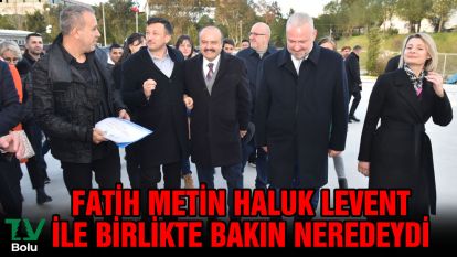 Fatih Metin Haluk Levent ile birlikte bakın neredeydi