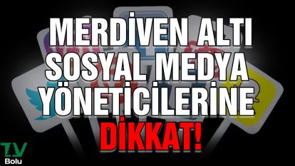Merdiven altı sosyal medya yöneticilerine dikkat!