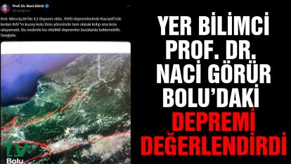 Prof. Dr. Naci Görür Bolu'daki depremi değerlendirdi